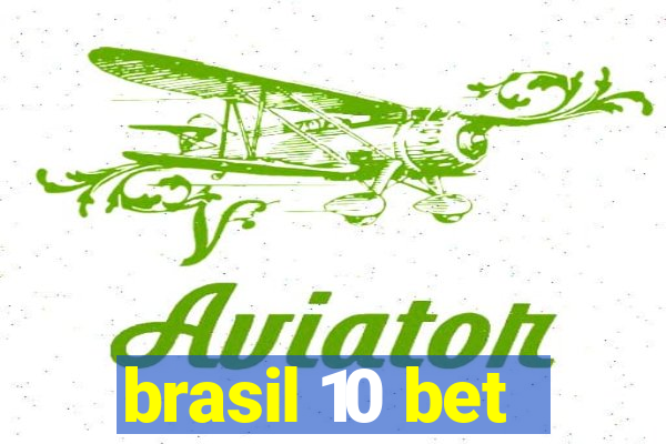 brasil 10 bet